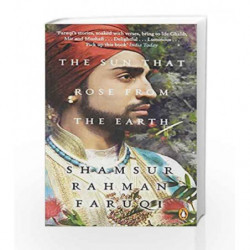 The Sun That Rose from the Earth by Shamsur Rahman Faruqi Book-9780143426141