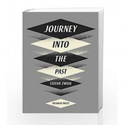 Journey Into The Past by Stefan Zweig Book-9781908968364