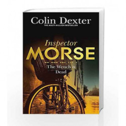 The Wench is Dead (Inspector Morse Mysteries) by Colin Dexter Book-9781447299233
