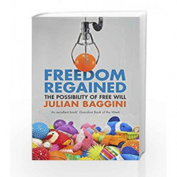 Freedom Regained: The Possibility of Free Will by Julian Baggini Book-9781847087188