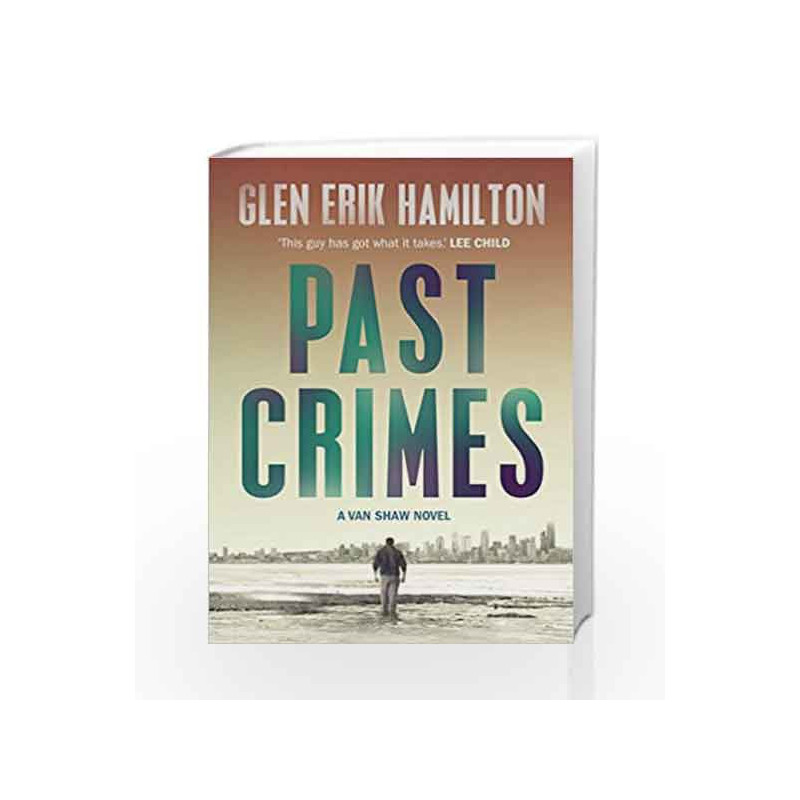 Past Crimes (A Van Shaw mystery) by Glen Erik Hamilton Book-9780571314591