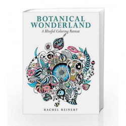 Botanical Wonderland: A Blissful Coloring Retreat by Rachel Reinert Book-9781942021964