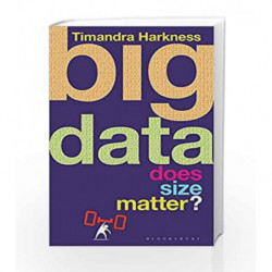 Big Data: Does Size Matter? by Harkness, Timandra Book-9781472935830