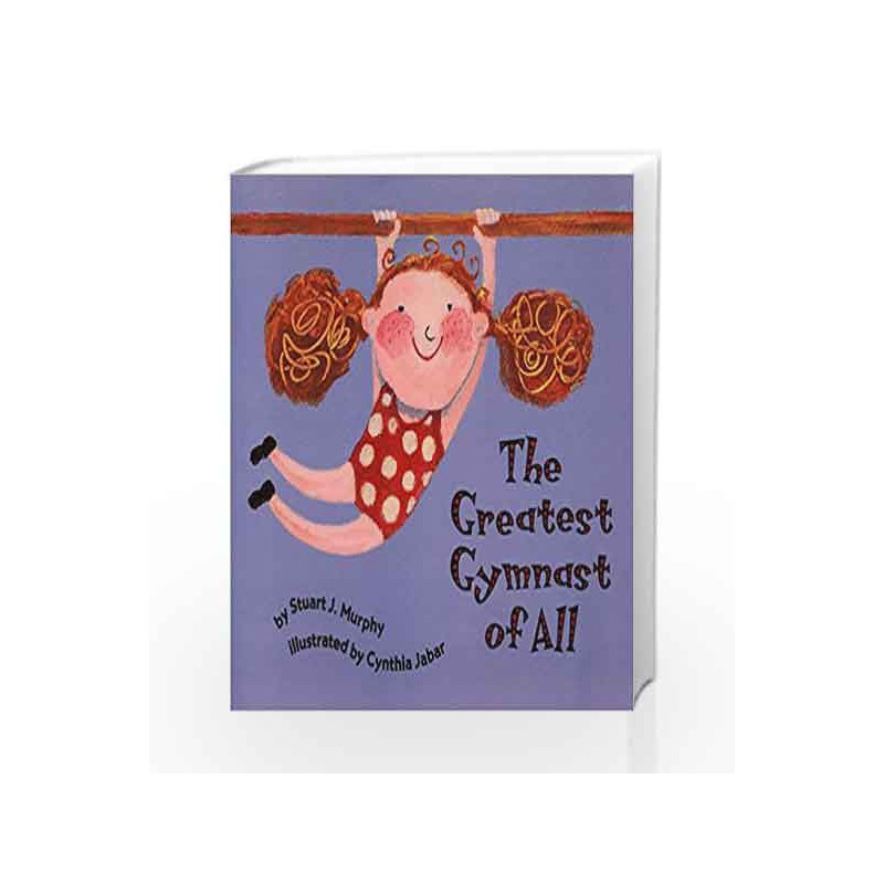 The Greatest Gymnast of All: Math Start - 1 by Stuart J. Murphy Book-9780064467186
