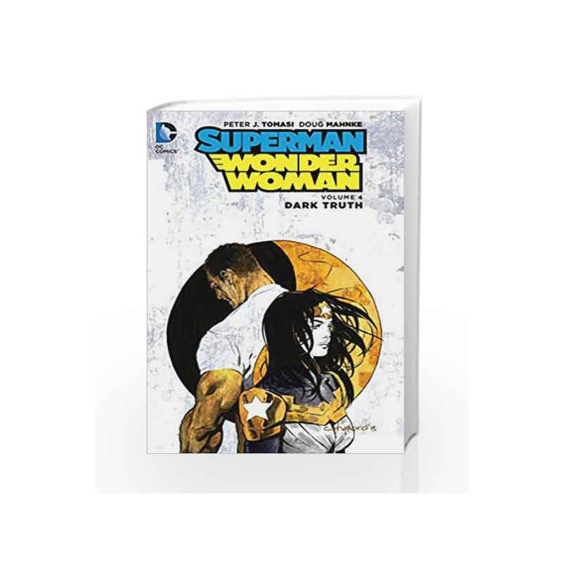 Superman/Wonder Woman Vol. 4: Dark Truth by tomasi, peter j. Book-9781401263225