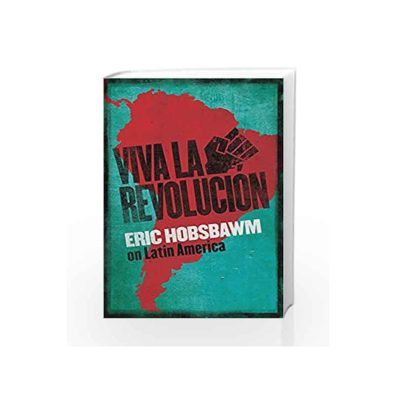 Viva La Revolucion by Hobsbawm, Eric Book-9781408707074
