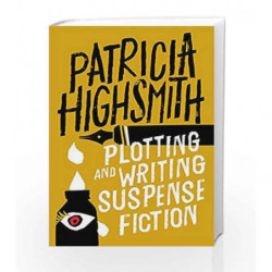 Plotting and Writing Suspense Fiction by Patricia Highsmith Book-9780751565973