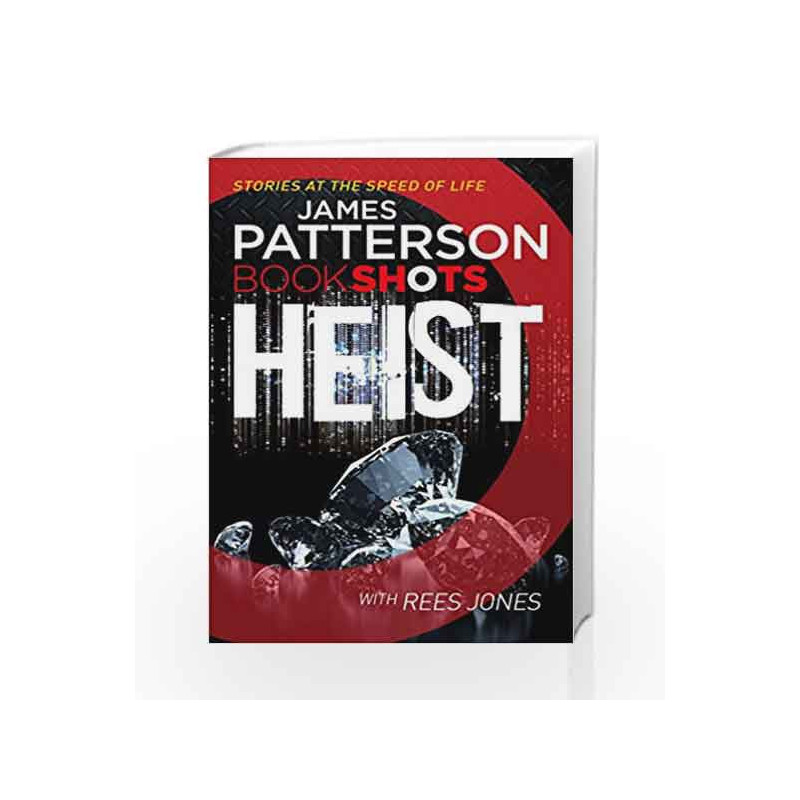 Heist (Bookshots) by James Patterson Book-9781786530110