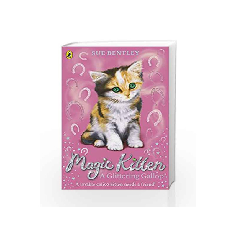 A Glittering Gallop: Magic Kitten #8 by Sue Bentley Book-9780141367835