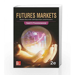 Futures Markets: Made Easy with 250 Questions and Answers by Sunil Parameswaran Book-9789385965036
