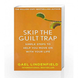 Skip the Guilt Trap: Simple steps to build your confidence by Gael Lindenfield Book-9780008144364