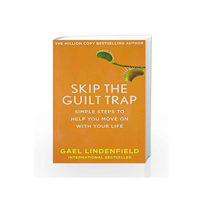 Skip the Guilt Trap: Simple steps to build your confidence by Gael Lindenfield Book-9780008144364