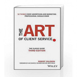The Art of Client Service: The Classic Guide, Updated for Today's Marketers and Advertisers by Solomon,Robert Book-9788126562831