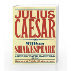 Julius Caesar (Barnes & Noble Shakespeare) by William Shakespeare / Andrew Hadfield Book-9781411400405