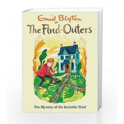 The Mystery of the Invisible Thief: Book 8 (The Find-Outers) by Enid Blyton Book-9781444930849