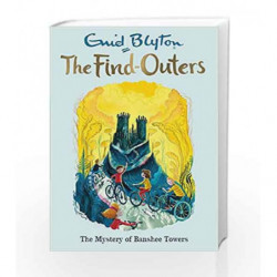 The Mystery of Banshee Towers: Book 15 (The Find-Outers) by Enid Blyton Book-9781444930917
