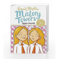 Upper Fourth: Book 4 (Malory Towers) by Enid Blyton Book-9781444929904