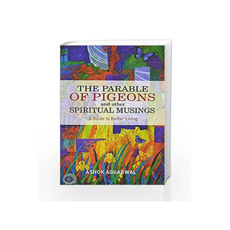 The Parable Of Pigeons And Other Spiritual Musings by ASHOK AGGARWAL Book-9789384038632