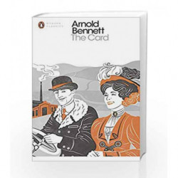 The Card: A Story of Adventure in the Five Towns (Penguin Modern Classics) by Bennett, Arnold Book-9780241255544