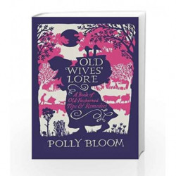 Old Wives' Lore by Bloom, Polly Book-9781782435174