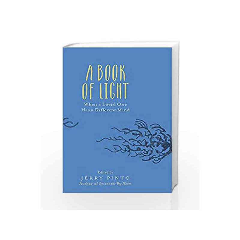 A Book of Light: When a Loved One Has a Different Mind by Jerry Pinto (ed.) Book-9789386050175