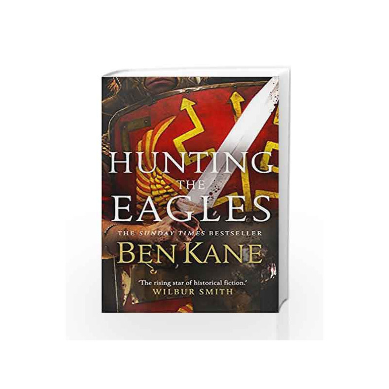 Hunting the Eagles (Eagles of Rome) by Kane, Ben Book-9780099580751
