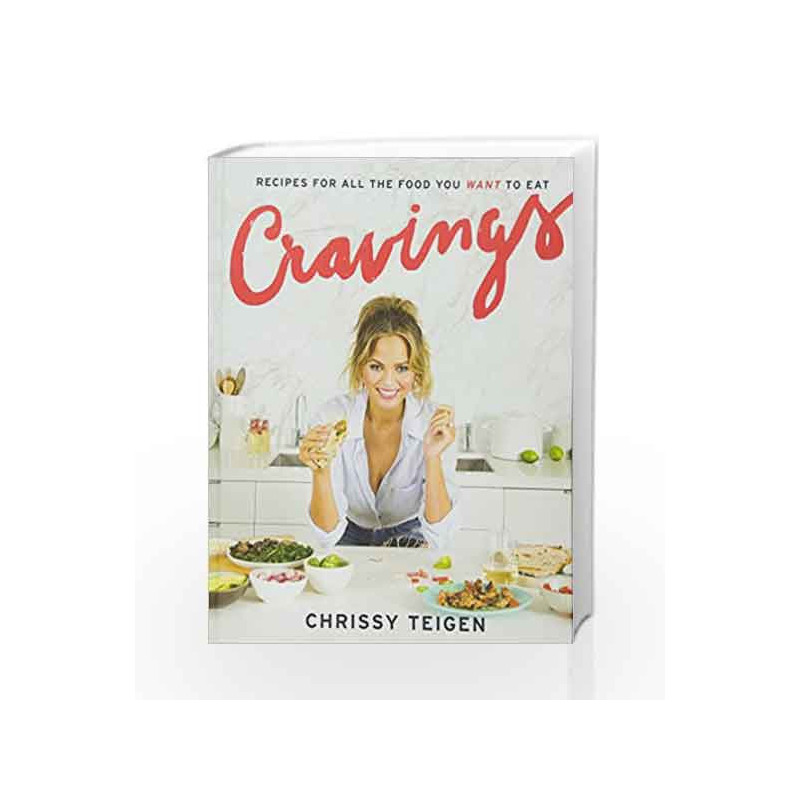 Cravings: Recipes for All the Food You Want to Eat by TEIGEN, CHRISSY Book-9781101903919