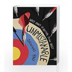 Unmistakable: Why Only is Better Than Best by RAO, SRINIVAS Book-9781101981702