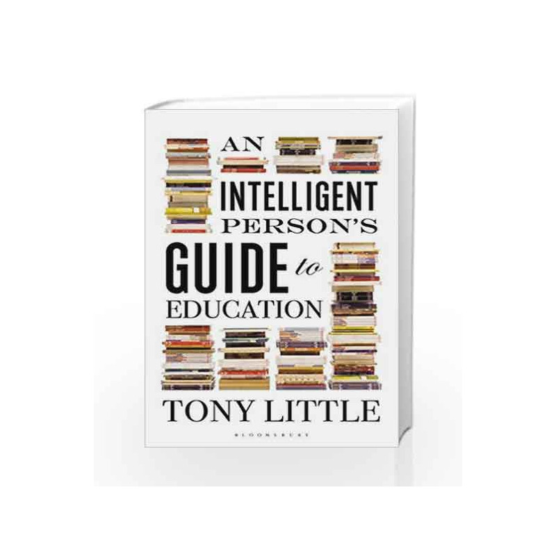 An Intelligent Person                  s Guide to Education by Little, Tony Book-9781472935991