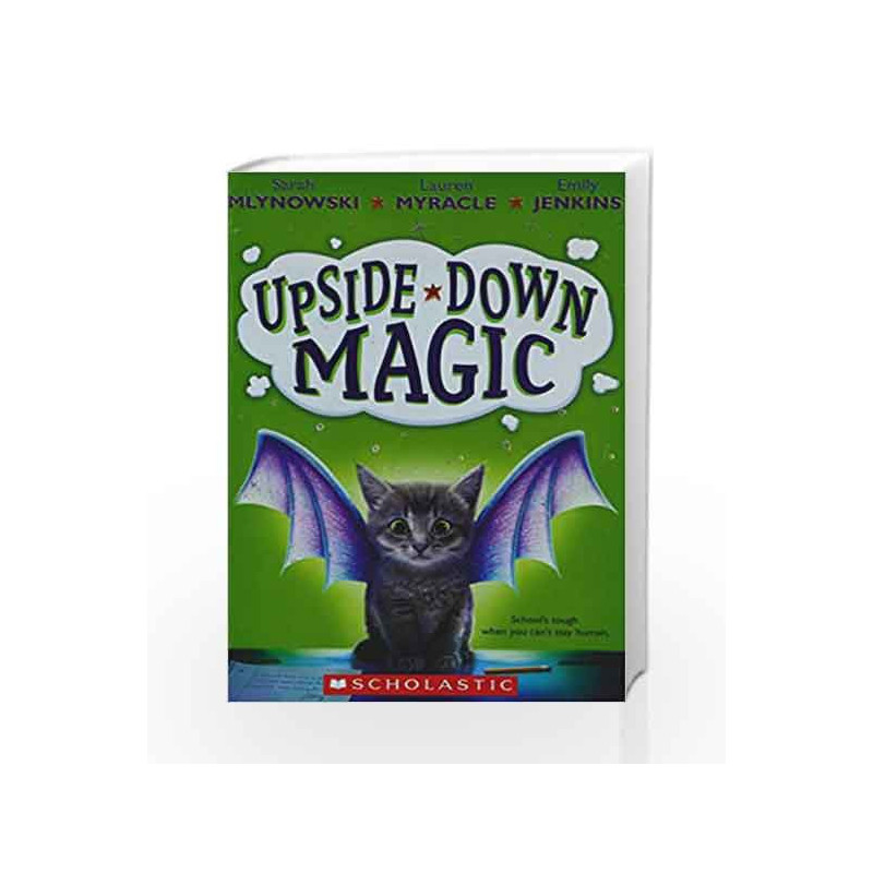 Upside Down Magic by Sarah Mlynowski, Lauren Myracle Book-9789386041623