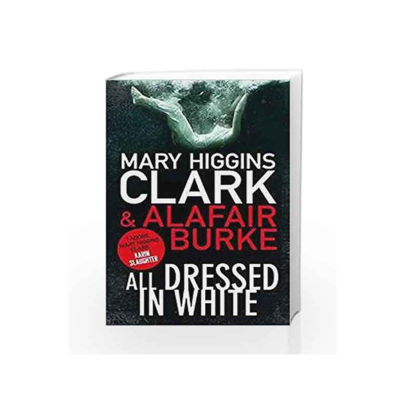 All Dressed in White by Mary Higgins Clark & Alafair Burke Book-9781471152146