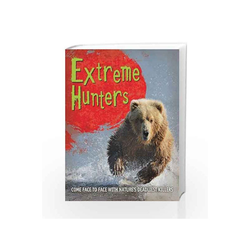 Fast Facts! Extreme Hunters by KINGFISHER Book-9780753439623