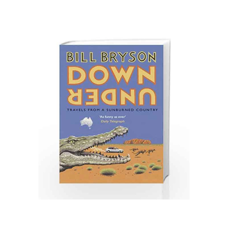 Down Under: Travels in a Sunburned Country (Bryson) by Bryson, Bill Book-9781784161835