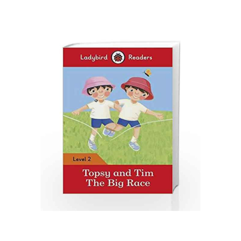 Topsy and Tim: The Big Race Ladybird Readers Level 2 (Ladybird Readers, Level 2: Topsy and Tim) by LADYBIRD Book-9780241254486