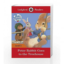 Peter Rabbit: Goes to the Treehouse                    Ladybird Readers Level 2 by LADYBIRD Book-9780241254493