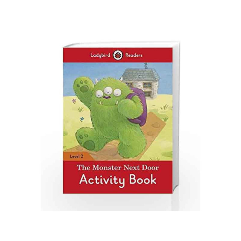 The Monster Next Door Activity Book: Ladybird Readers Level 2 by LADYBIRD Book-9780241254523