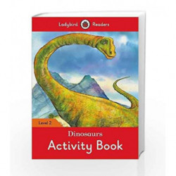 Dinosaurs Activity Book: Ladybird Readers Level 2 by LADYBIRD Book-9780241254554