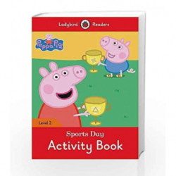 Peppa Pig: Sports Day Activity Book                    Ladybird Readers Level 2 by LADYBIRD Book-9780241262269