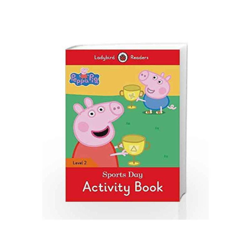 Peppa Pig: Sports Day Activity Book                    Ladybird Readers Level 2 by LADYBIRD Book-9780241262269