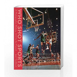 Who Shot Sports: A Photographic History, 1843 to the Present by BUCKLAND, GAIL Book-9780385352239