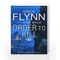 Order to Kill by Vince Flynn & Kyle Mills Book-9781471148309