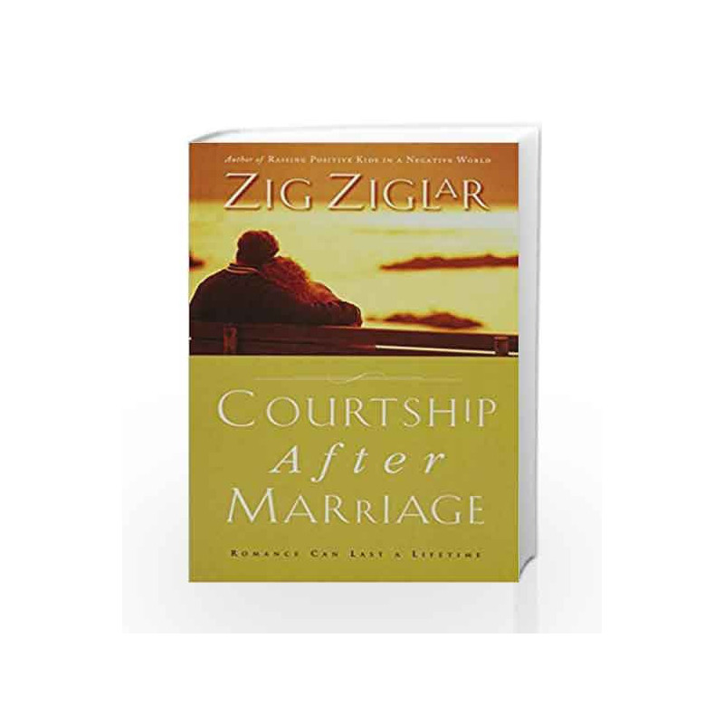 Courtship After Marriage by ZIG ZIGLAR Book-9780718093310