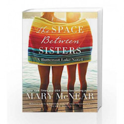 The Space Between Sisters (Butternut Lake) by Mary McNear Book-9780062399359