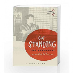 The Precariat: The New Dangerous Class (Bloomsbury Revelations) by Standing, Guy Book-9781474294164