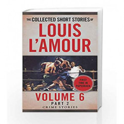 The Collected Short Stories of Louis L'Amour, Volume 6, Part 2: Crime Stories by LAmour, Louis Book-9780804179782