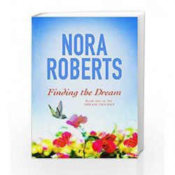 Finding The Dream: Number 3 in series (Dream Trilogy) by NORA ROBERTS Book-9780349411712