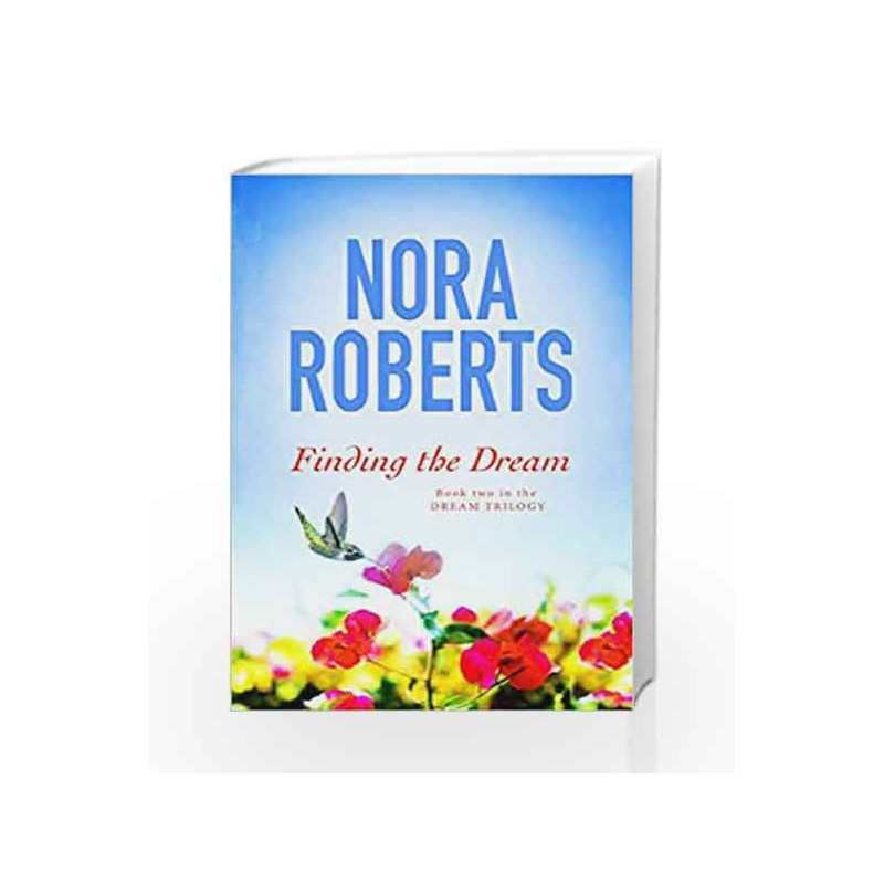 Finding The Dream: Number 3 in series (Dream Trilogy) by NORA ROBERTS Book-9780349411712