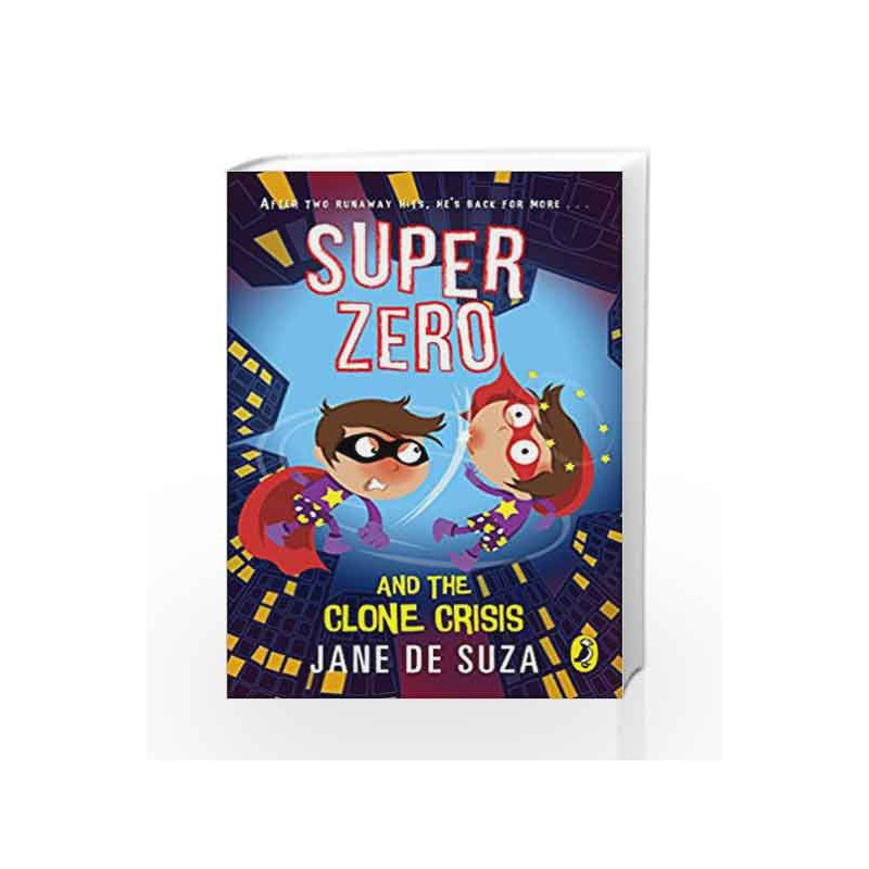 Super Zero and the Clone Crisis by Jane De Suza Book-9780143427889
