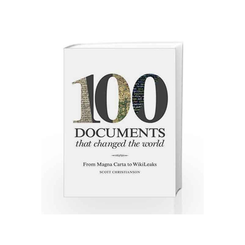 100 Documents that Changed the World: From Magna Carta to Wiki Leaks by Scott Christianson Book-9781849943000