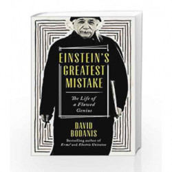 Einstein's Greatest Mistake: The Life of a Flawed Genius by Bodanis, David Book-9781408708101